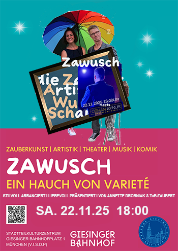 zawusch die ZauberArtistikWunderSchau Ein Hauch von Variete im Giesinger Bahnhof